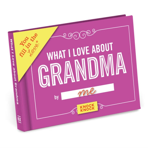 Knock Knock What I Love about Grandma Book Fill in the Love Fill-in-the-Blank Book & Gift Journal
