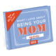 Book cover of: Knock Knock What I Love About Being Your Mom Book Fill in the Love Fill-in-the-Blank Book & Gift Journal. By: Knock Knock
