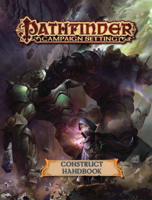 Book cover of: Pathfinder Campaign Setting: Construct Builder's Guidebook. By: Paris Crenshaw