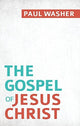 Book cover of: Gospel of Jesus Christ, The. By: Paul Washer