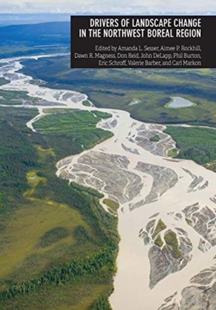 Book cover of: Drivers of Landscape Change in the Northwest Boreal Region. By: Carl Markon