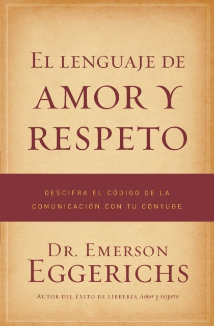 Book cover of: lenguaje de amor y respeto. By: Emerson Eggerichs