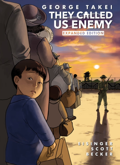 Book cover of: They Called Us Enemy. By: George Takei