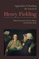 Book cover of: Approaches to Teaching the Novels of Henry Fielding