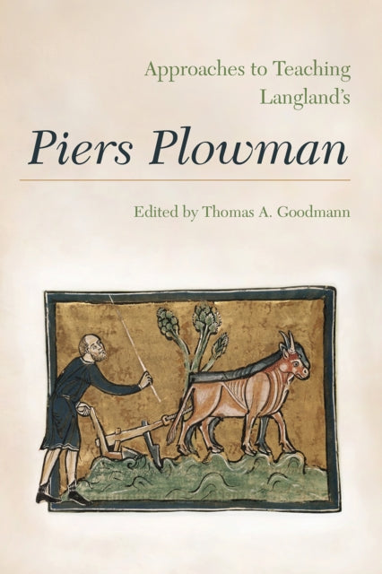 Book cover of: Approaches to Teaching Langland's Piers Plowman. By: Thomas A. Goodmann