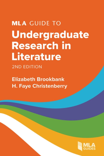 Book cover of: MLA Guide to Undergraduate Research in Literature. By: Elizabeth Brookbank