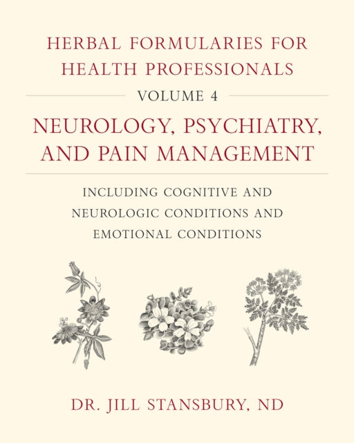 Book cover of: Herbal Formularies for Health Professionals, Volume 4. By: Jill Stansbury