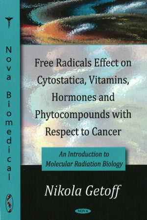 Free Radicals Effect on Cytostatica, Vitamins, Hormones & Phytocompounds with Respect to Cancer