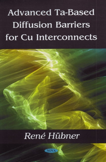 Book cover of: Advanced Ta-Based Diffusion Barriers for Cu Interconnects. By: Rene Hubner, René Hübner
