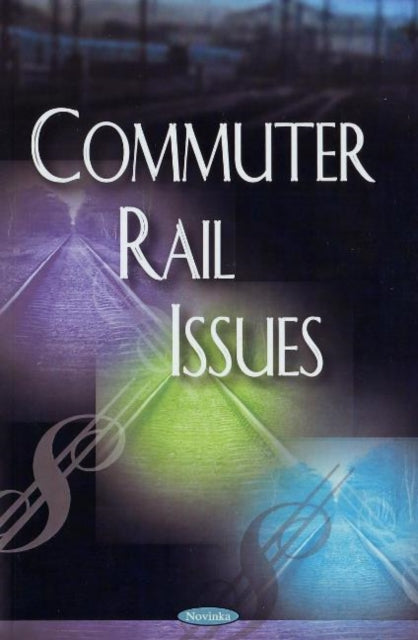 Book cover of: Commuter Rail Issues. By: United States. Government Accountability Office.