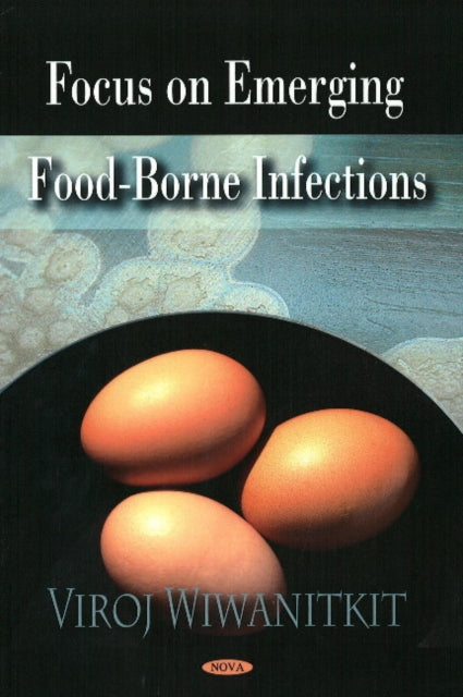 Book cover of: Focus on Emerging Food-Borne Infections. By: Viroj Wiwanitkit.