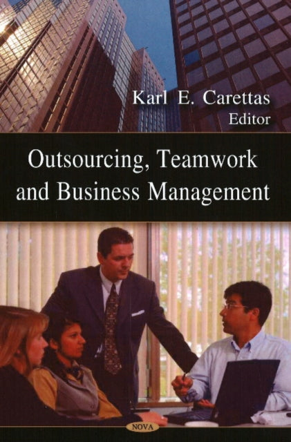 Book cover of: Outsourcing, Teamwork & Business Management. By: Karl E. Carettas
