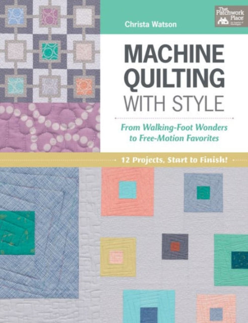 Book cover of: Machine Quilting with Style. By: Christa Watson