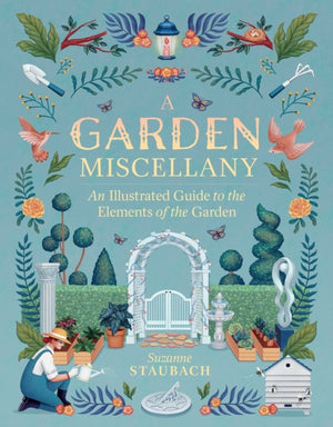 Garden Miscellany, An Illustrated Guide to the Elements of the Garden
