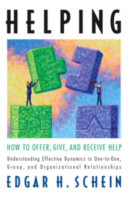 Book cover of: Helping: How to Offer, Give, and Receive Help. By: Schein, Edgar H.