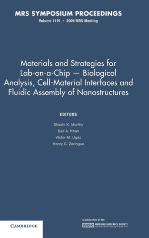 Materials and Strategies for Lab-on-a-Chip — Biological Analysis, Cell-Material Interfaces and Fluidic Assembly of Nanostructures: Volume 1191