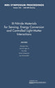 Book cover of: III-Nitride Materials for Sensing, Energy Conversion and Controlled Light-Matter Interactions: Volume 1202. By: Materials Research Society. Meeting Symposium I.