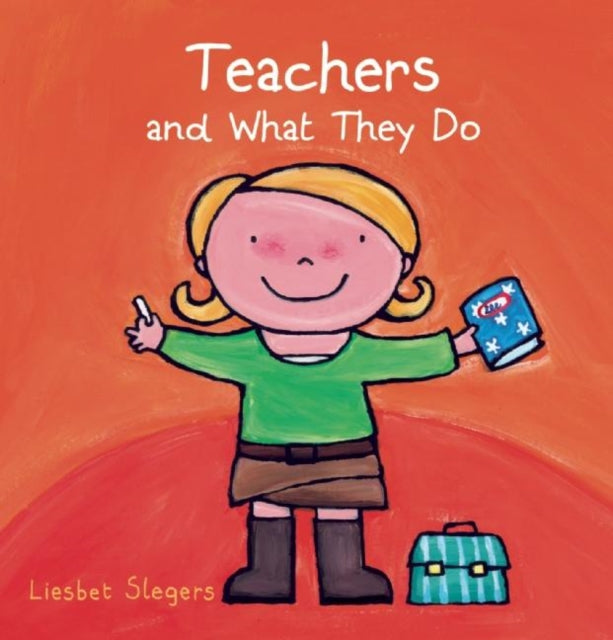 Book cover of: Teachers and What They Do. By: Liesbet Slegers