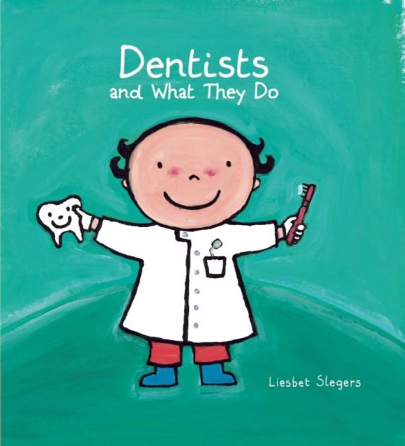 Book cover of: Dentists and What They Do. By: Liesbet Slegers