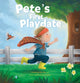 Book cover of: Pete's First Playdate. By: Ann Harrell