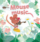 Book cover of: Mouse Music. By: Suzan Overmeer