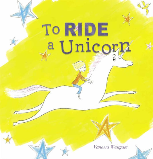 Book cover of: To Ride a Unicorn. By: Vanessa Westgate