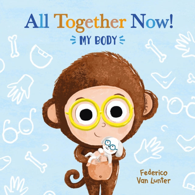 Book cover of: All Together Now! My Body. By: Federico Van Lunter