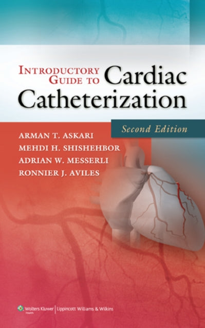 Book cover of: Introductory Guide to Cardiac Catheterization. By: Arman T. Askari