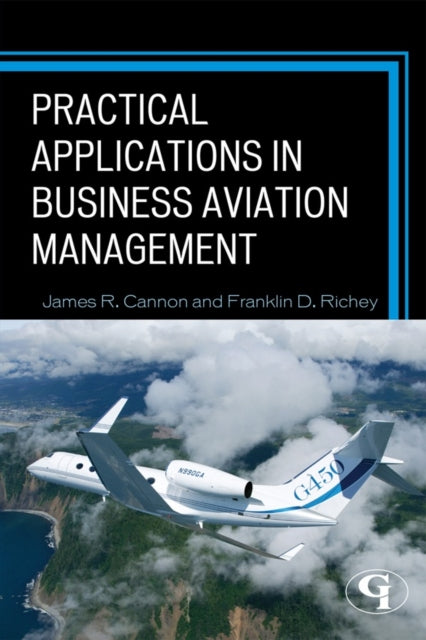 Book cover of: Practical Applications in Business Aviation Management. By: James R. Cannon