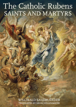 Catholic Rubens – Saints and Martyrs