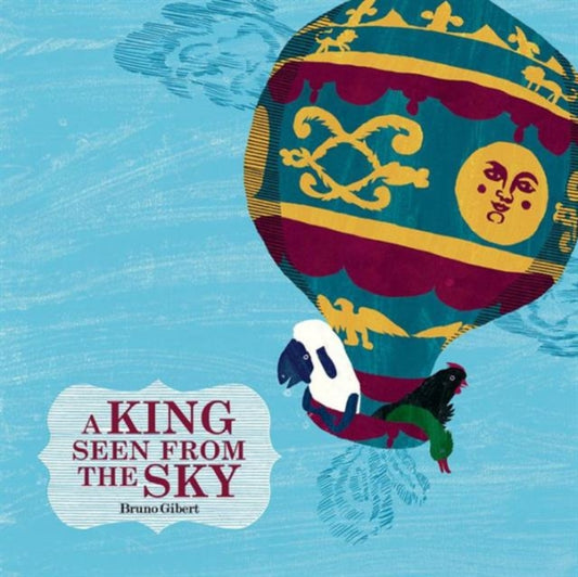 Book cover of: King Seen From the Sky. By: Bruno Gibert