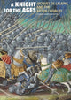 Knight for the Ages - Jacques de Lalaing and the Art of Chivalry