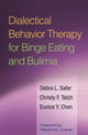 Book cover of: Dialectical Behavior Therapy for Binge Eating and Bulimia. By: Debra L. Safer