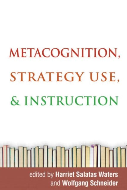 Book cover of: Metacognition, Strategy Use, and Instruction