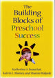 Book cover of: Building Blocks of Preschool Success. By: Katherine A. Beauchat