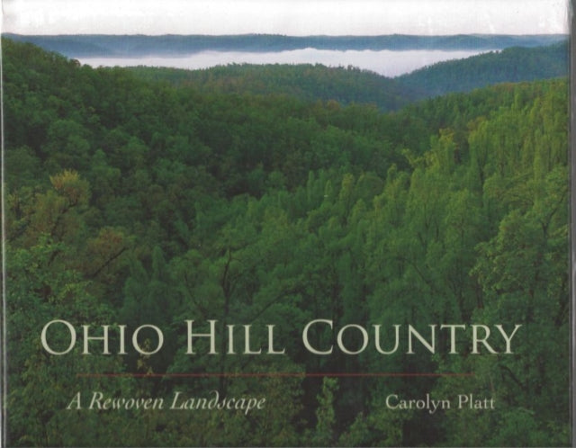 Book cover of: Ohio Hill Country. By: Carolyn V. Platt