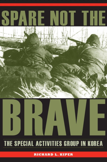 Book cover of: Spare Not the Brave. By: Richard L. Kiper