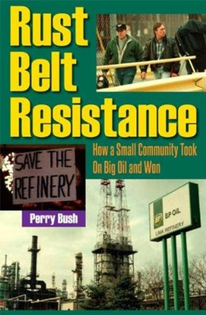 Book cover of: Rust Belt Resistance. By: Perry Bush