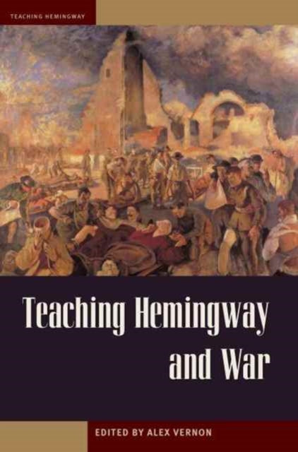 Book cover of: Teaching Hemingway and War