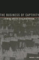 Book cover of: Business of Captivity