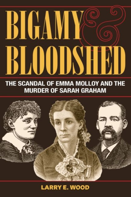 Book cover of: Bigamy and Bloodshed. By: Larry E. Wood