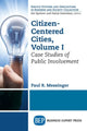 Book cover of: Citizen-Centered Cities, Volume I. By: Paul R. Messinger