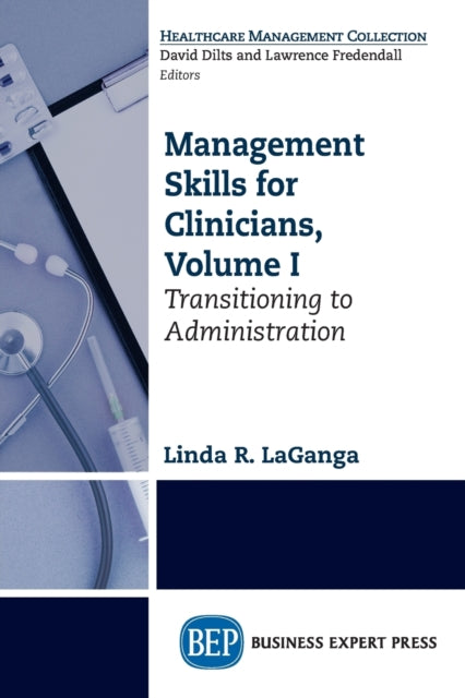 Book cover of: Management Skills for Clinicians, Volume I. By: Linda R LaGanga