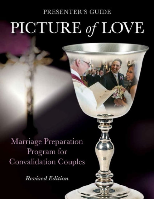 Book cover of: Picture of Love - Convalidation Presenter Guide, Revised Edition. By: Joan Vienna