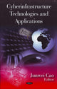 Book cover of: Cyberinfrastructure Technologies & Applications
