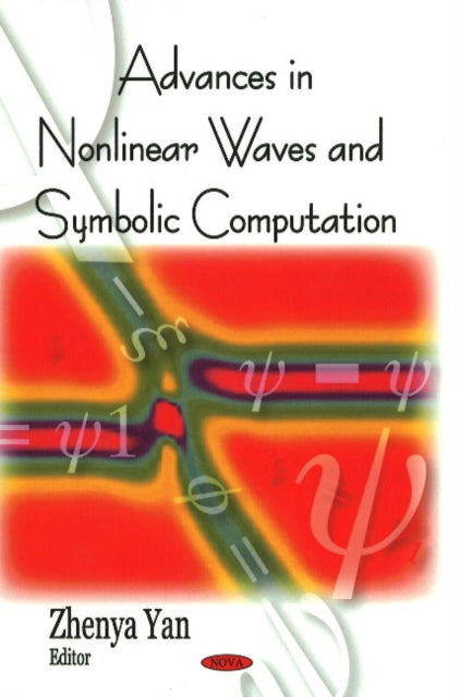 Book cover of: Advances in Nonlinear Waves & Symbolic Computation. By: Zhenya Yan