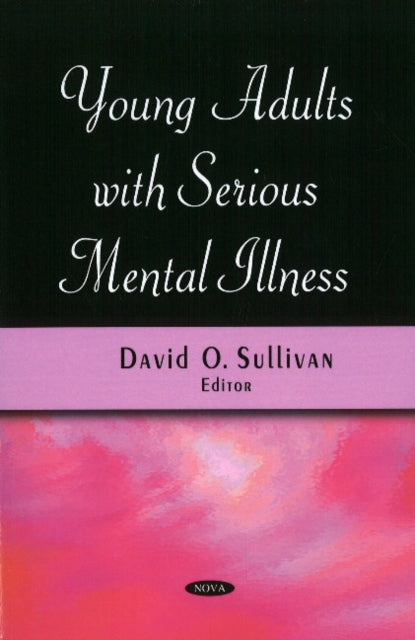 Book cover of: Young Adults with Serious Mental Illness. By: David O. Sullivan