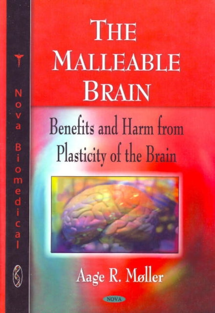 Book cover of: Malleable Brain. By: Aage R. Møller