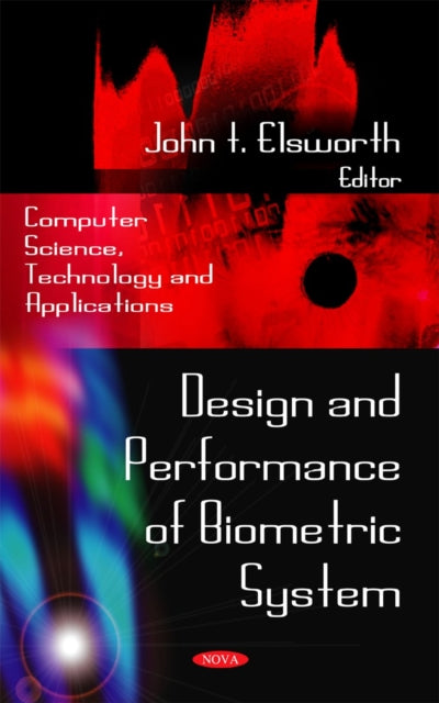 Book cover of: Design & Performance of Biometric System. By: John T. Elsworth