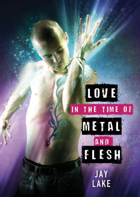 Book cover of: Love in the Time of Metal and Flesh. By: Jay Lake
